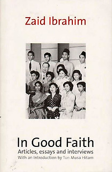 In Good Faith: Articles Essays and Interviews - Zaid Ibrahim