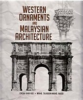 Western Ornaments and Malaysian Architecture - Cheah Kai Kid & Mohd Tajuddin Mohd Rasdi