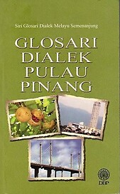 Glosari Dialek Pulau Pinang - Dewan Bahasa dan Pustaka