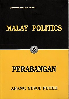 Malay Politics & Perabangan - Abang Yusuf Puteh