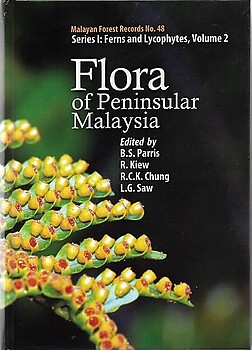 Flora of Peninsular Malaysia: Ferns and Lycophytes Volume 2 - BS Parris & Others (eds)