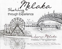 Melaka: Sketching Through Experience - Mohd Fairuz Shahidan & Others
