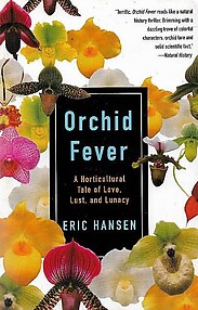 Orchid Fever -Eric Hansen