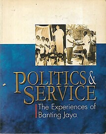 Politics & Service: The Experiences of Banting Jaya - Denison Jayasooria