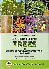 A Guide to the Trees in Heritage Amenity Forest Reserve (HQ) Sandakan - John B Sugau & Others