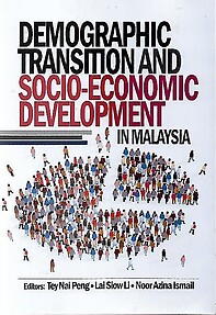 Demographic Transition and Socio-Economic Development in Malaysia - Tey Nai Peng & Others (eds)