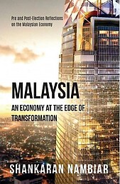 Malaysia: An Economy at the Edge of Transformation - Shankaran Nambiar