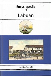 Encyclopedia of Labuan - Justin Corfield