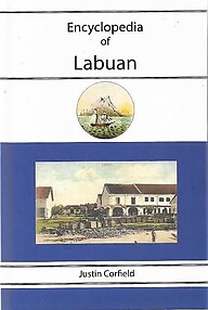 Encyclopedia of Labuan - Justin Corfield