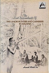 The Last Descendants of the Lanoh Hunters and Gatherers in Malaysia - Hamid Moh Isa