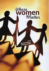 Where Women Matter - Rachel Samuel & Rohana Ariffin (eds)