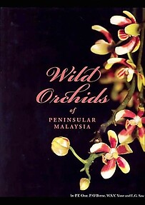 Wild Orchids of Peninsular Malaysia - PT Ong, Peter O'Byrne, WSY Young & LG Saw