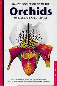 Handy Pocket Guide to the Orchids of Malaysia & Singapore - David P Banks