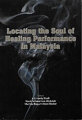 Locating the Soul of Healing Performance in Malaysia - AS Hardy Shafii & Others (eds)