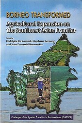 Borneo Transformed: Agricultural Expansion on the Southeast Asian Frontier - Rodolphe De Koninck & Others (eds)