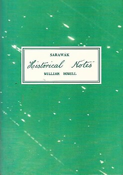 Sarawak Historical Notes - William Howell