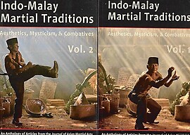 Indo-Malay Martial Traditions: Aesthetics, Mysticism & Combatives Vols 1 & 2 - Michael A DeMarco (ed)