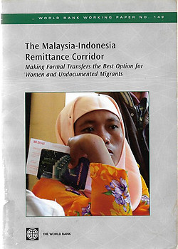 The Malaysia-Indonesia Remittance Corridor: Making Formal Transfers the Best Option for Women and Undocumented Migrants - World Bank