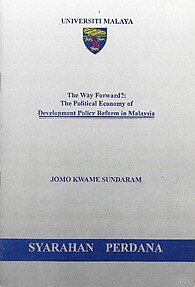 The Way Forward ?: The Political Economy of Development Policy Reform in Malaysia - Jomo Kwame Sundaram