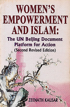 Women's Empowerment in Islam: The UN Beijing Document Platform for Action - Zeenath Kausar