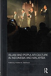 Islam and Popular Culture in Indonesia and Malaysia - Andrew N Weintraub (ed)