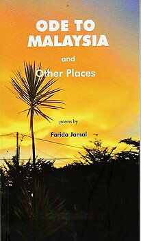 Ode to Malaysia and Other Places - Farida Jamal