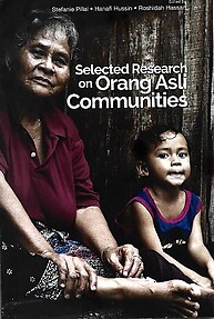 Selected Research on Orang Asli Communities - Stephanie Pillai & Others (Eds)