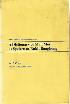 A Dictionary of Mah Meri as Spoken at Bukit Bangkong - Nicole Kruspe