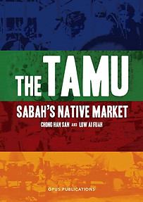 The Tamu: Sabah's Native Market - Chong Han San & Low Ai Fuah