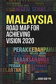 Malaysia: Road Map for Achieving Vision 2020 - Koon Yew Yin