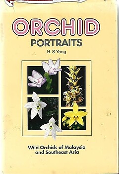 Orchid Portraits: Wild Orchids of Malaysia and Southeast Asia - HS Yong