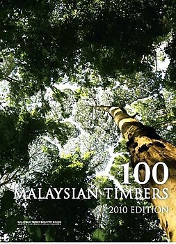 100 Malaysian Timbers - 2010 Edition