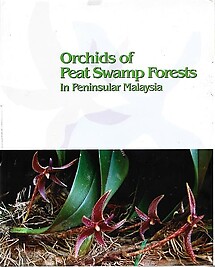 Orchids of Peat Swamp Forests In Peninsular Malaysia - Rusea Go & Khali Aziz Hamza