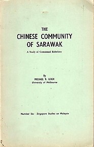 The Chinese Community of Sarawak: A Study in Communal Relations - Michael B Leigh