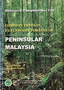 Common Trees in Peat Swamp Forests of Peninsular Malaysia - Ng Tian Peng & Shamsudin Ibrahim