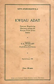 Kwijau Adat: Customs Regulating Inheritance Amongst the Kwijau Tribe of the Interior - GC Woolley (Compiler)