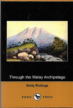 Through The Malay Archipelago - Emily Richings