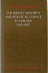 The Indian Minority and Political Change in Malaya 1945-1957 - Rajeswary Ampalavanar