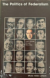 The Politics of Federalism: Syed Kechik in E. Malaysia