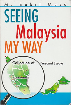 Seeing Malaysia My Way - Musa M Bakri