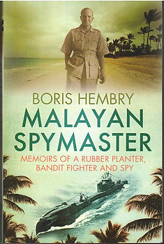Malayan Spymaster - Boris Hembry
