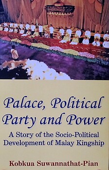 Palace, Political Party and Power - Kobkua Suwannathat-Pian