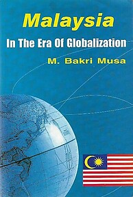 Malaysia in the Era of Globalization - M Bakri Musa
