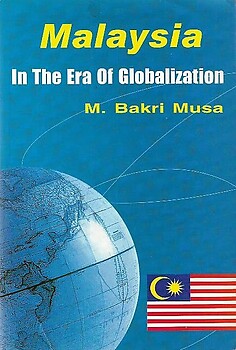 Malaysia in the Era of Globalization - M Bakri Musa