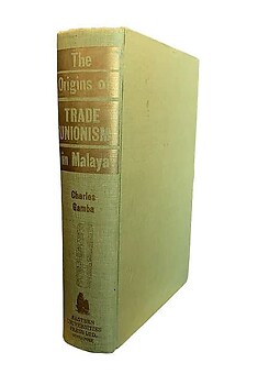 The Origins of Trade Unionism in Malaya - Charles Gamba