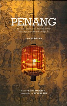 Penang: An Inside Guide to its Historic Homes, Buildings, Monuments and Parks - Keith Hockton & Howard Tan