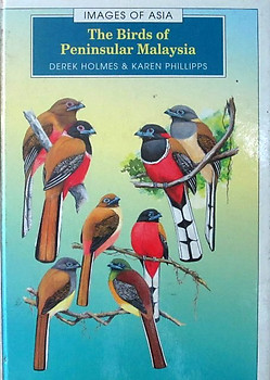 The Birds of Peninsular Malaysia - Derek Holmes