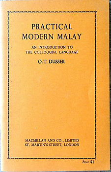 Practical Modern Malay: An Introduction to the Colloquial Language - OT Dussek