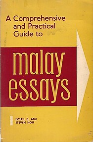 A Comprehensive and Practical Guide to Malay Essays - Ismail B Abu & Stephen Hoh