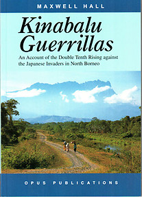 Kinabalu Guerrillas - an Account of the Double Tenth Rising - Maxwell Hall